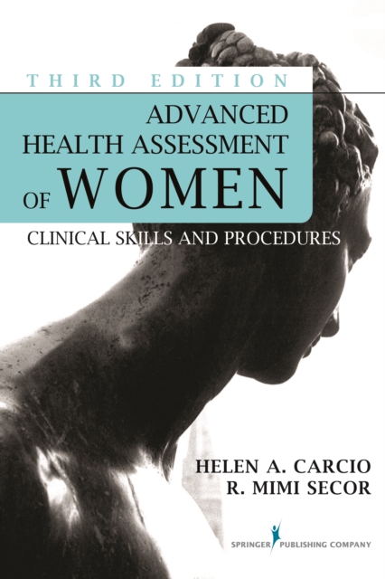 Advanced Health Assessment of Women, Third Edition : Clinical Skills and Procedures, EPUB eBook