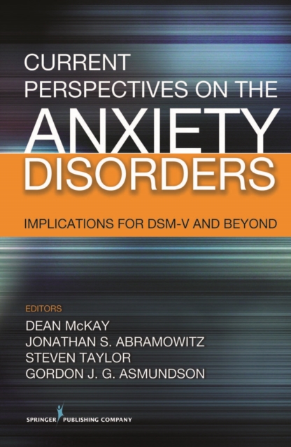Current Perspectives on the Anxiety Disorders : Implications for DSM-V and Beyond, EPUB eBook