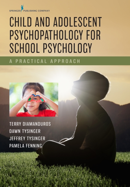 Child and Adolescent Psychopathology for School Psychology : A Practical Approach, EPUB eBook