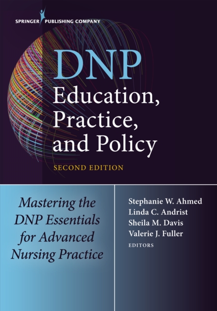 DNP Education, Practice, and Policy : Redesigning Advanced Practice for the 21st Century, EPUB eBook