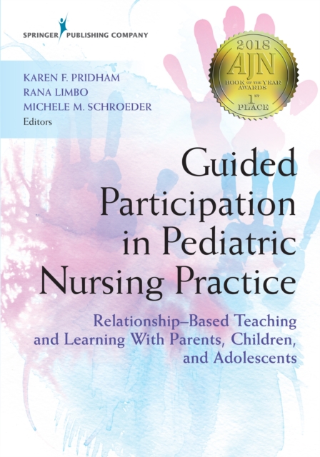 Guided Participation in Pediatric Nursing Practice : Relationship-Based Teaching and Learning With Parents, Children, and Adolescents, EPUB eBook
