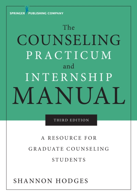 The Counseling Practicum and Internship Manual : A Resource for Graduate Counseling Students, EPUB eBook
