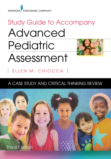 Study Guide to Accompany Advanced Pediatric Assessment : A Case Study and Critical Thinking Review, EPUB eBook