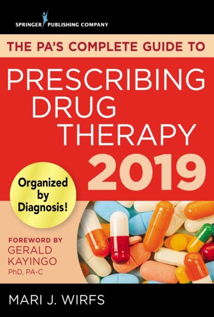 The PA's Complete Guide to Prescribing Drug Therapy 2019, EPUB eBook
