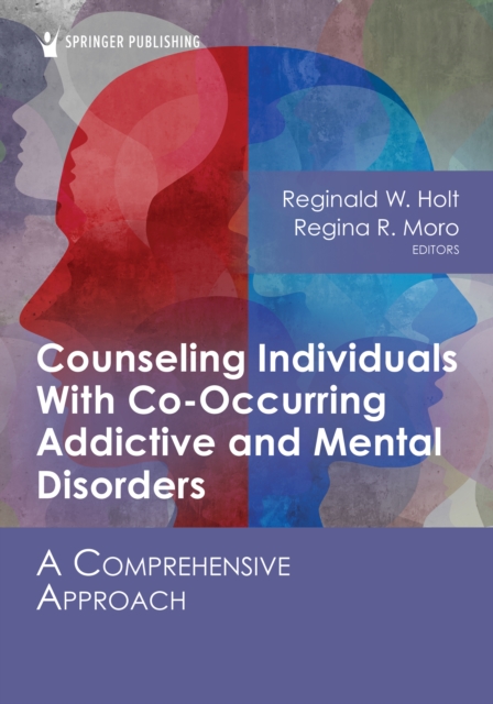 Counseling Individuals With Co-Occurring Addictive and Mental Disorders : A Comprehensive Approach, EPUB eBook