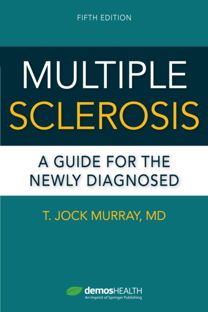Multiple Sclerosis, Fifth Edition : A Guide for the Newly Diagnosed, EPUB eBook
