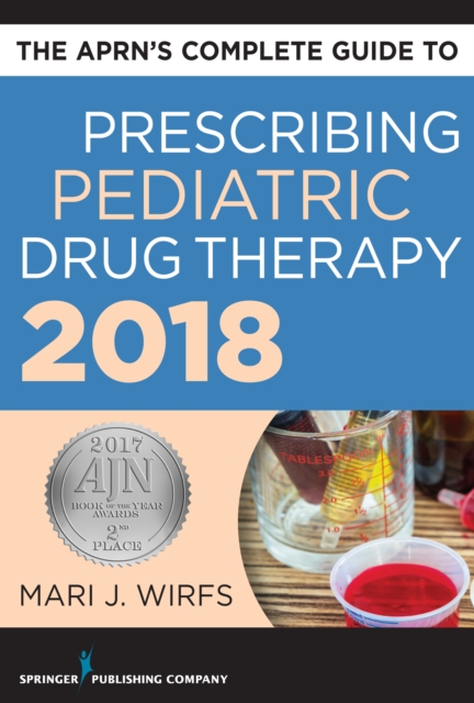 The APRN's Complete Guide to Prescribing Pediatric Drug Therapy 2018, EPUB eBook