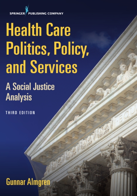 Health Care Politics, Policy, and Services : A Social Justice Analysis, EPUB eBook