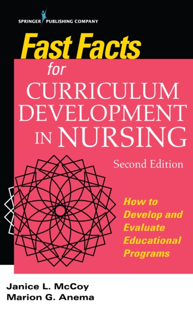 Fast Facts for Curriculum Development in Nursing : How to Develop & Evaluate Educational Programs, EPUB eBook