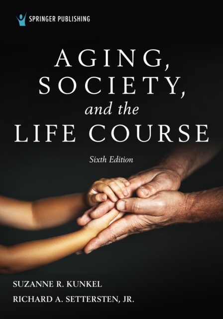 Aging, Society, and the Life Course, Sixth Edition, EPUB eBook