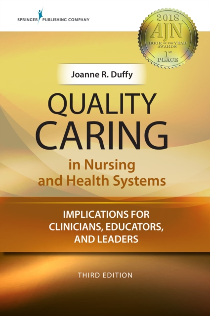 Quality Caring in Nursing and Health Systems : Implications for Clinicians, Educators, and Leaders, EPUB eBook