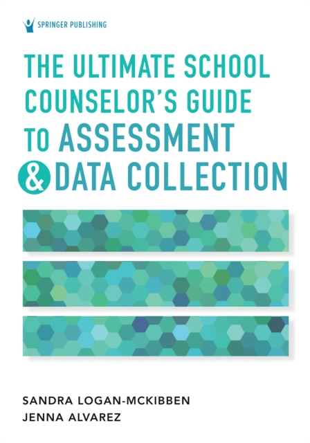 The Ultimate School Counselor's Guide to Assessment and Data Collection, EPUB eBook