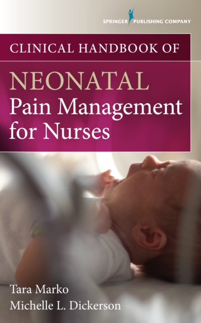 Clinical Handbook of Neonatal Pain Management for Nurses, EPUB eBook