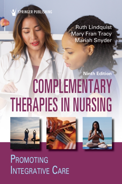 Complementary Therapies in Nursing : Promoting Integrative Care, EPUB eBook
