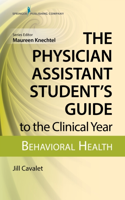 The Physician Assistant Student's Guide to the Clinical Year: Behavioral Health, EPUB eBook