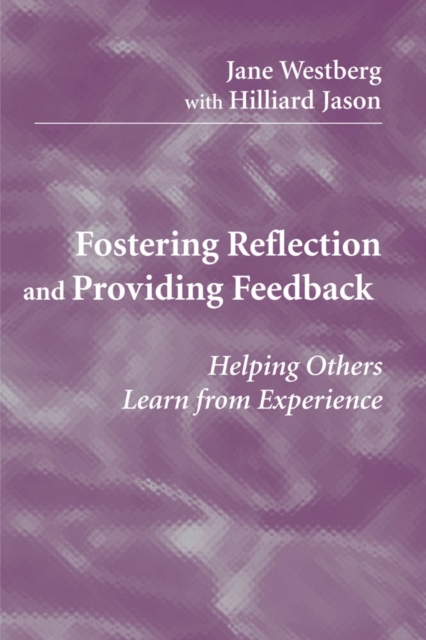 Fostering Reflection and Providing Feedback : Helping Others Learn from Experience, EPUB eBook