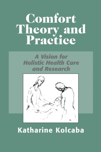 Comfort Theory and Practice : A Vision for Holistic Health Care and Research, EPUB eBook