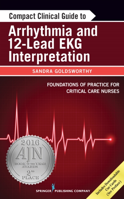 Compact Clinical Guide to Arrhythmia and 12-Lead EKG Interpretation : Foundations of Practice for Critical Care Nurses, EPUB eBook