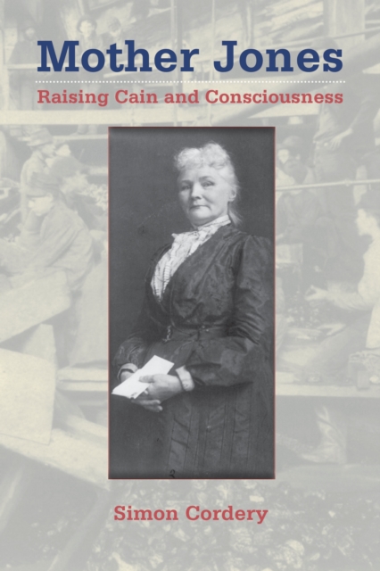 Mother Jones : Raising Cain and Consciousness, EPUB eBook
