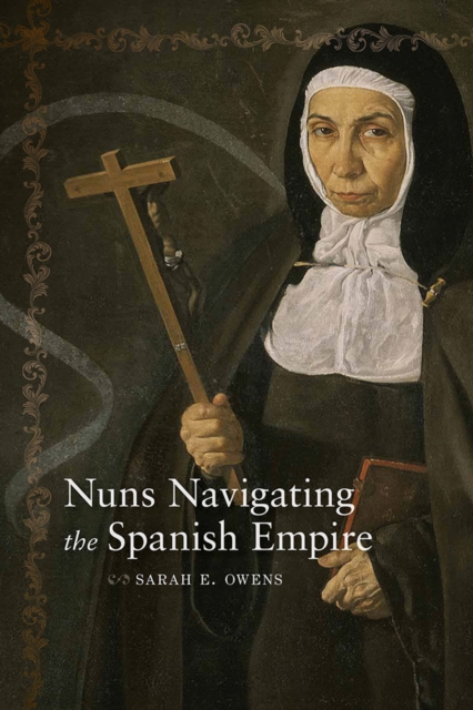 Nuns Navigating the Spanish Empire, EPUB eBook