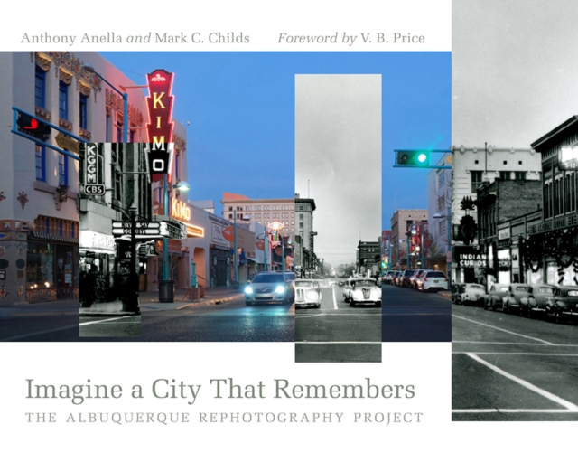 Imagine a City That Remembers : The Albuquerque Rephotography Project, EPUB eBook