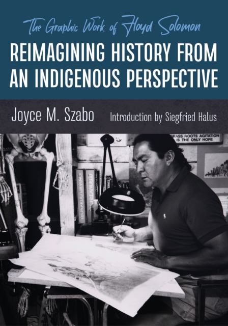 Reimagining History from an Indigenous Perspective : The Graphic Work of Floyd Solomon, EPUB eBook