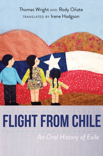 Flight from Chile : An Oral History of Exile, EPUB eBook