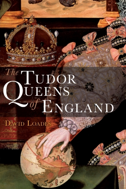 The Tudor Queens of England, Paperback / softback Book