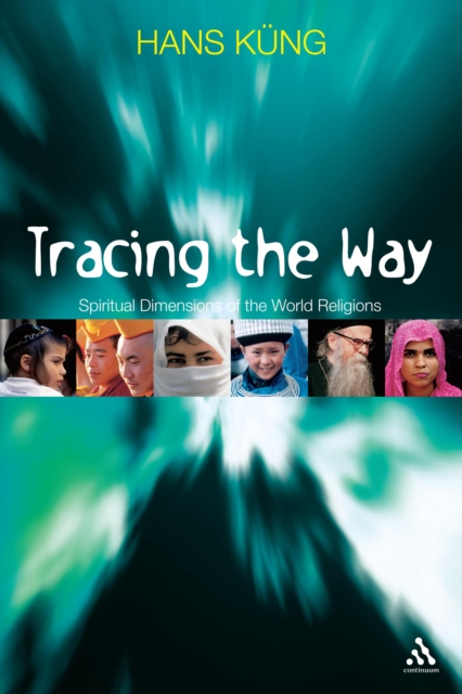 Tracing The Way : Spiritual Dimensions of the World Religions, PDF eBook