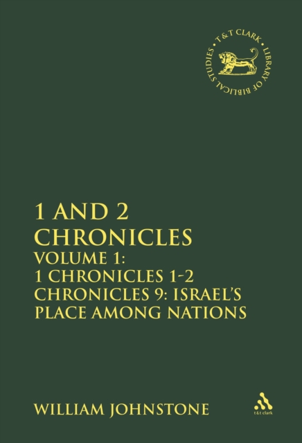 1 and 2 Chronicles : Volume 1: 1 Chronicles 1-2 Chronicles 9: Israel's Place Among Nations, PDF eBook