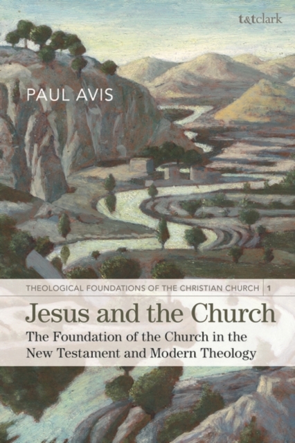 Jesus and the Church : The Foundation of the Church in the New Testament and Modern Theology, Hardback Book