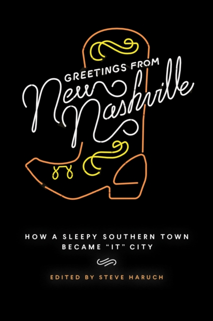 Greetings from New Nashville : How a Sleepy Southern Town Became "It" City, PDF eBook
