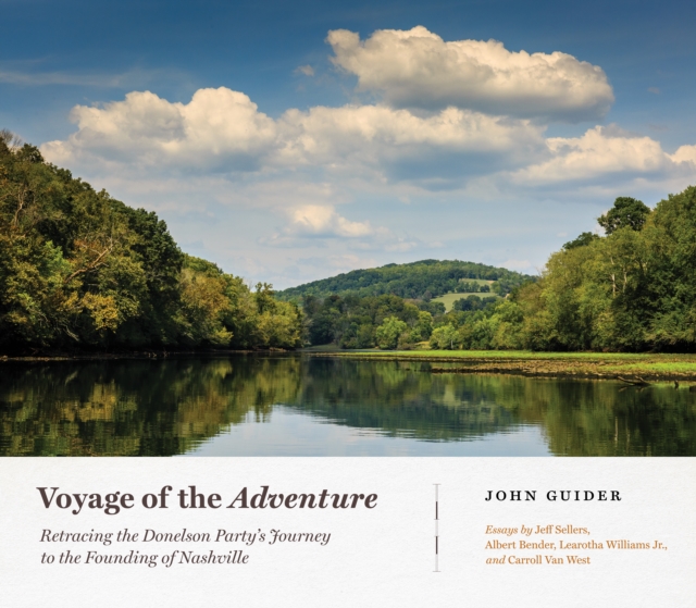Voyage of the Adventure : Retracing the Donelson Party's Journey to the Founding of Nashville, PDF eBook
