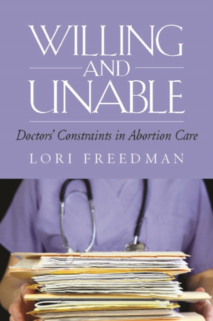 Willing and Unable : Doctors' Constraints in Abortion Care, PDF eBook