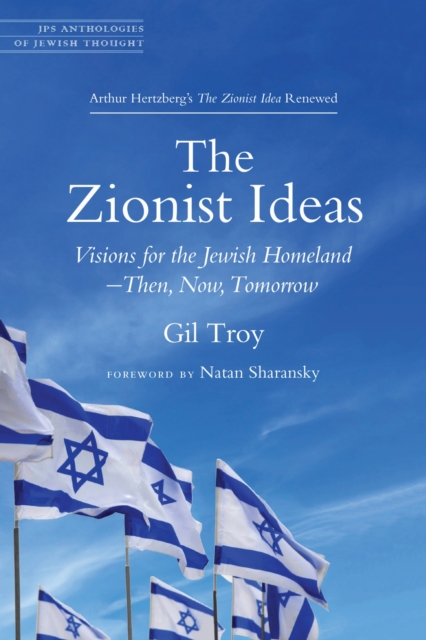 Zionist Ideas : Visions for the Jewish Homeland-Then, Now, Tomorrow, EPUB eBook