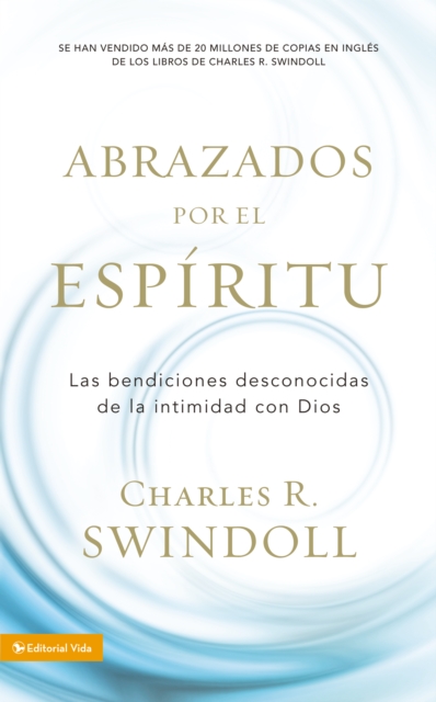 Abrazados por el Espiritu : Las bendiciones desconocidas de la intimidad con Dios, EPUB eBook