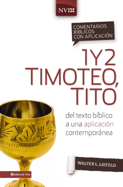 Comentario biblico con aplicacion NVI 1 y 2 Timoteo, Tito : Del texto biblico a una aplicacion contemporanea, EPUB eBook