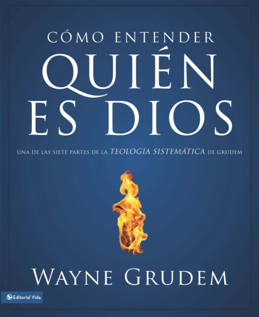 Como entender quien es Dios : Una de las siete partes de la teologia sistematica de Grudem, EPUB eBook