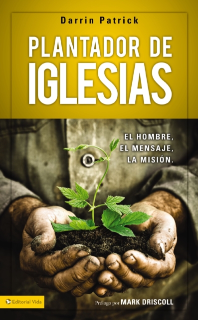 Plantador de iglesias : El hombre, el mensaje, la mision, EPUB eBook