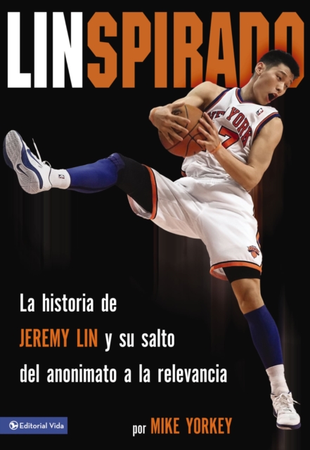 Linspirado : La historia de Jeremy Lin y su salto del anonimato a la relevancia., EPUB eBook