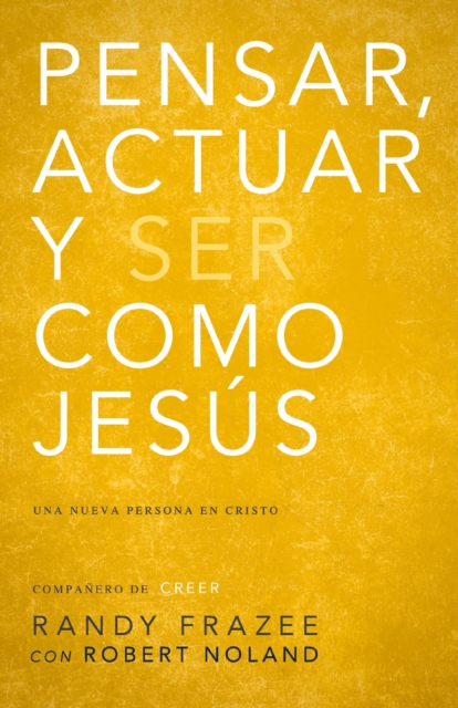 Pensar, actuar, ser como Jesus : Llegar a ser una nueva persona en Cristo, EPUB eBook