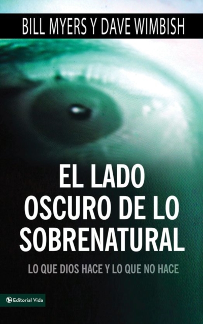 El lado oscuro de lo sobrenatural : Lo que Dios hace y lo que no hace, EPUB eBook