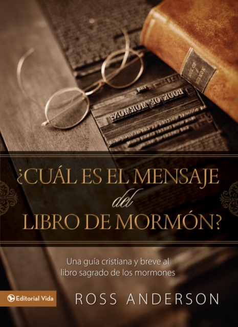 Cual es el mensaje del Libro de Mormon? : Una guia cristiana y breve al libro sagrado de los mormones, EPUB eBook
