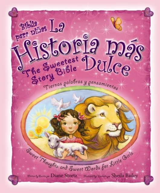 La historia mas dulce / The Sweetest Story Bible : Tiernas palabras y pensamientos para ninas / Sweet Thoughts and Sweet Words for Little Girls, EPUB eBook