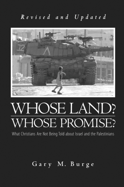 Whose Land? Whose Promise?: : What Christians Are Not Being Told about Israel and the Palestinians (Revised, Updated), EPUB eBook