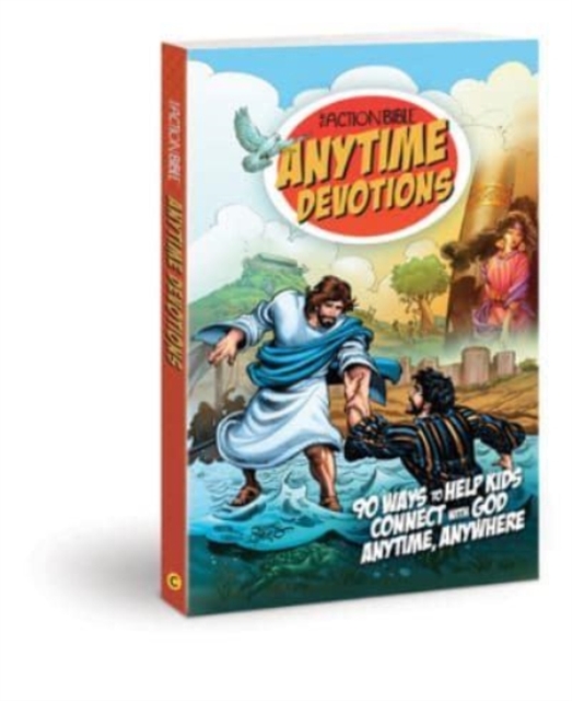The Action Bible Anytime Devotions : 90 Ways to Help Kids Connect with God Anytime, Anywhere, Paperback / softback Book