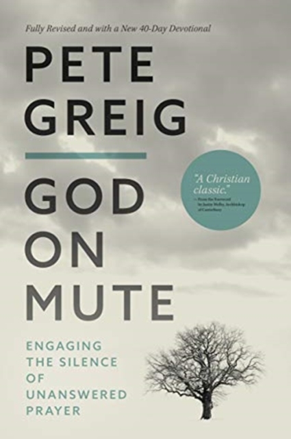 God On Mute : Engaging the Silence of Unanswered Prayer, Paperback / softback Book