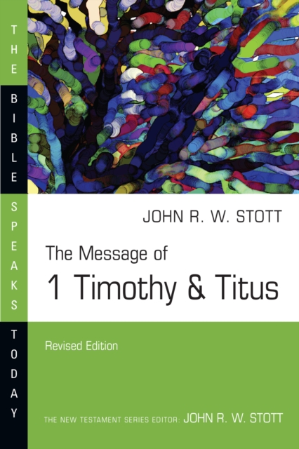 The Message of 1 Timothy and Titus, EPUB eBook