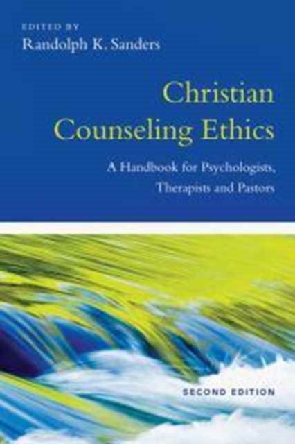 Christian Counseling Ethics : A Handbook for Psychologists, Therapists and Pastors, Paperback / softback Book