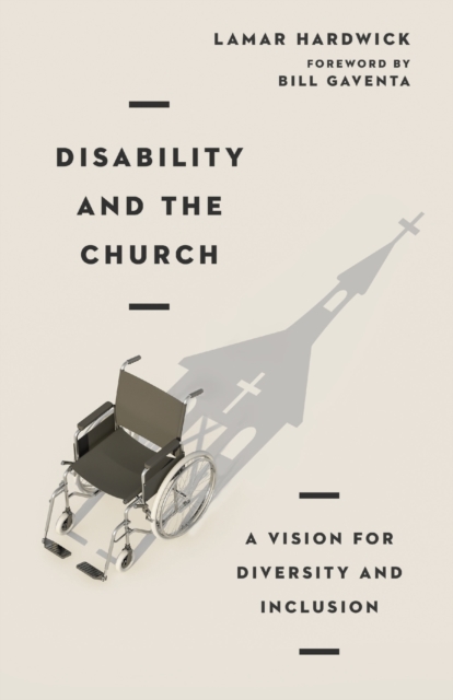 Disability and the Church – A Vision for Diversity and Inclusion, Paperback / softback Book